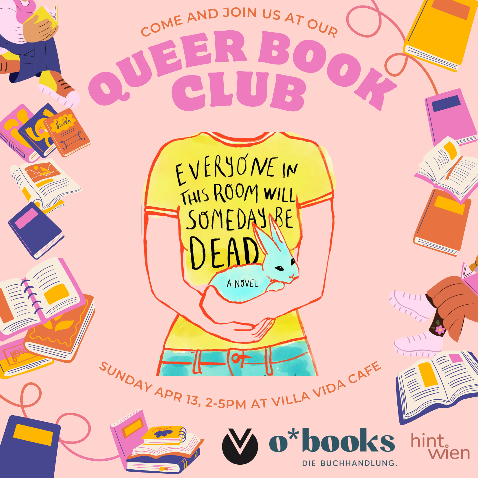Join the Queer Book Club Vienna on April 13 at Villa Vida Café! This month, we’re reading Everyone in This Room Will Someday Be Dead by Emily Austin.