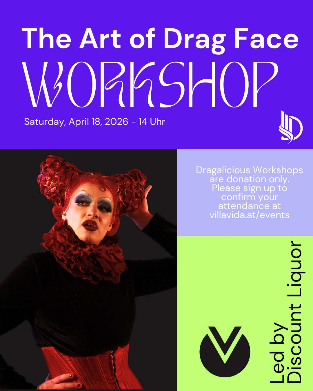 The Art of Drag Face with Discount Liquor Dragalicious presents a hands on workshop on drag makeup and persona creation led by Vienna drag artist Discount Liquor. Date April 18 Time 14:00 Location Villa Vida Café, Vienna