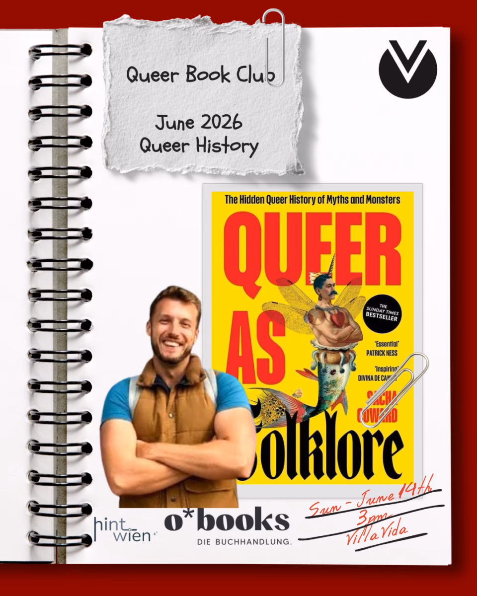 Queer Book Club Vienna: Queer as Folklore by Sacha Coward Date: Saturday, June 14 Time: 3:00 PM Location: Villa Vida Café, Linke Wienzeile 102, 1060 Vienna
