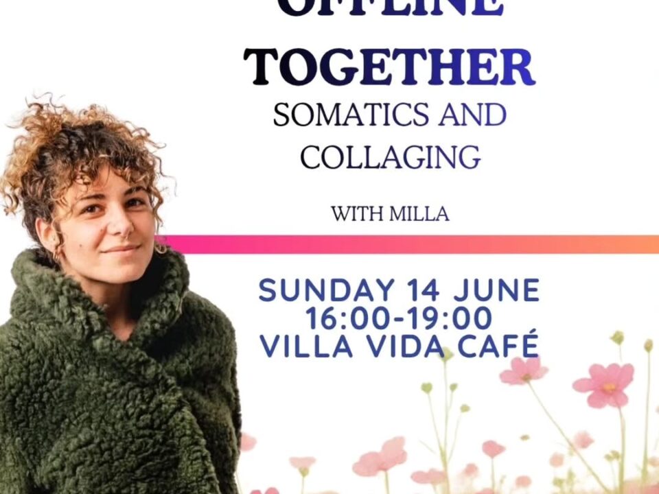MOVE AND MAKE - GUIDED SOMATICS AND COLLAGING SUNDAY 14 JUNE 16:00-19:00, VILLA VIDA CAFE FACILITATED BY MILLA